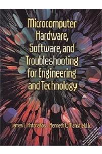 Microcomputer Hardware, Software, and Troubleshooting for Engineering and Technology