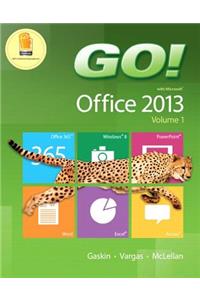 Go! with Office 2013, Volume 1