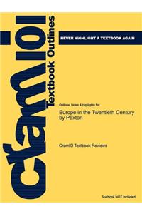 Studyguide for Europe in the Twentieth Century by Paxton, ISBN 9780155063662 (Cram101 Textbook Outlines)