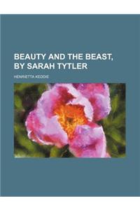 Beauty and the Beast, by Sarah Tytler