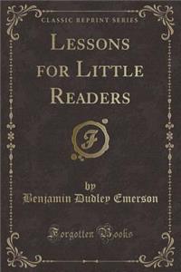 Lessons for Little Readers (Classic Reprint)