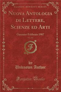 Nuova Antologia Di Lettere, Scienze Ed Arti, Vol. 211: Gennaio-Febbraio 1907 (Classic Reprint)