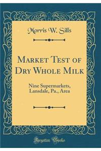 Market Test of Dry Whole Milk