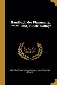 Handbuch der Pharmacie, Erster Band, Fünfte Auflage
