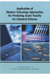 Application of Modern Toxicology Approaches for Predicting Acute Toxicity for Chemical Defense