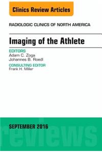 Imaging of the Athlete, an Issue of Radiologic Clinics of North America