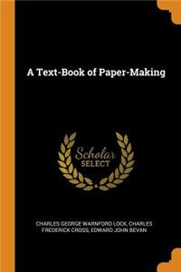 A Text-Book of Paper-Making