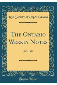 The Ontario Weekly Notes: 1917-1921 (Classic Reprint)