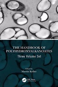 Handbook of Polyhydroxyalkanoates, Three Volume Set