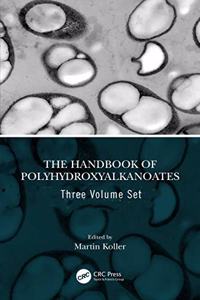 The Handbook of Polyhydroxyalkanoates, Three Volume Set
