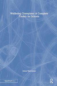 Wellbeing Champions: A Complete Toolkit for Schools
