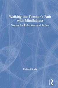 Walking the Teacher's Path with Mindfulness