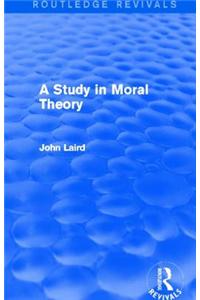 Study in Moral Theory (Routledge Revivals)