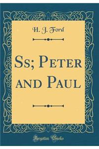 Ss; Peter and Paul (Classic Reprint)