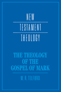 Theology of the Gospel of Mark