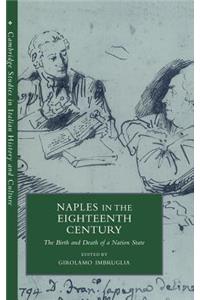 Naples in the Eighteenth Century: The Birth and Death of a Nation State