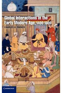 Global Interactions in the Early Modern Age, 1400 1800