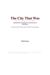The City That Was (Webster's German Thesaurus Edition)