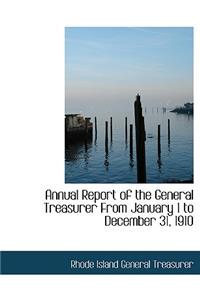 Annual Report of the General Treasurer from January 1 to December 31, 1910