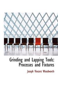 Grinding and Lapping Tools