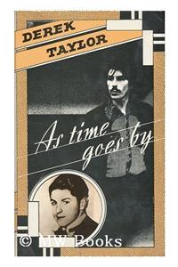 As Time Goes by: Living in the Sixties with John Lennon, Paul McCartney, George Harrison, Ringo Starr, Brian Epstein, Allen Klein, Mae West, Brian ... Los Angeles, N