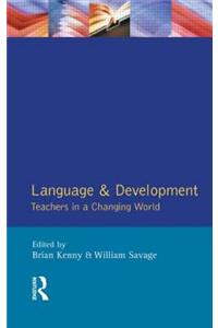 Language and Development: Teachers in a Changing World
