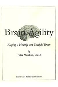 Brain Agility: Keeping a Healthy and Youthful Brain