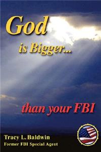 God Is Bigger Than Your FBI