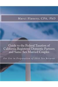 Guide to the Federal Taxation of California Registered Domestic Partners and Same-Sex Married Couples