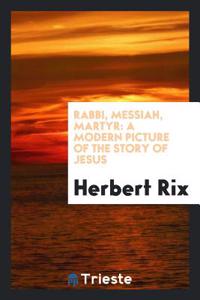 Rabbi, Messiah, Martyr