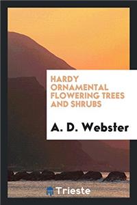 Hardy Ornamental Flowering Trees and Shrubs