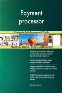 Payment Processor Complete Self-Assessment Guide