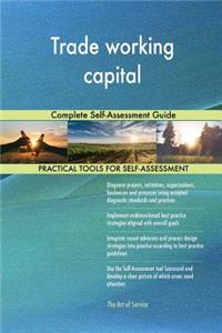 Trade working capital Complete Self-Assessment Guide