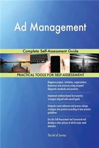 Ad Management Complete Self-Assessment Guide