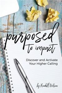 Purposed to Impact