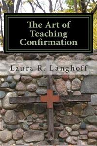 Art of Teaching Confirmation