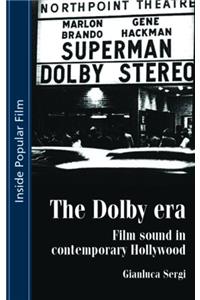 The Dolby Era: Film Sound in Contemporary Hollywood (Inside Popular Film)
