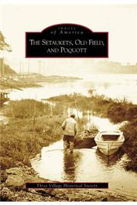 The Setaukets, Old Field, and Poquott