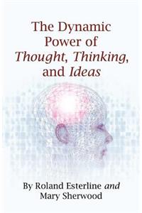 The Dynamic Power of Thought