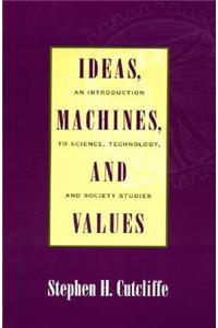 Ideas, Machines, and Values