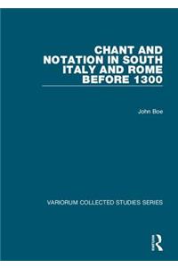 Chant and Notation in South Italy and Rome Before 1300