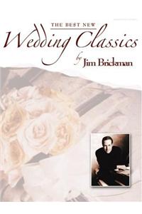 The Jim Brickman -- The Best New Wedding Classics: Piano/Vocal/Chords & Piano Solo