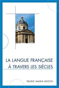 La Langue Française À Travers Les Siècles