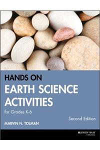 Hands-On Earth Science Activities for Grades K-6