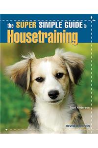 The Super Simple Guide to Housetraining