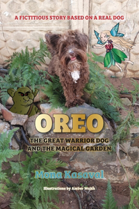 Oreo, The Great Warrior Dog And The Magical Garden