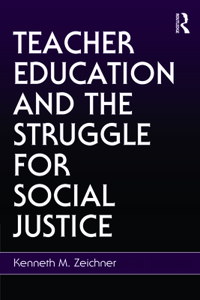 Teacher Education and the Struggle for Social Justice