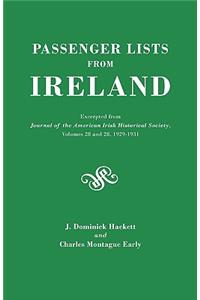 Passenger Lists from Ireland. Excerpted from the Journal of the American Irish Historical Society, Volumes 28 and 29, 1929-1931