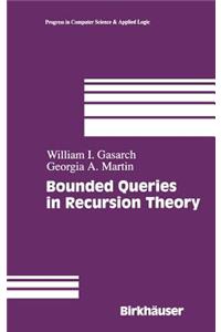 Bounded Queries in Recursion Theory