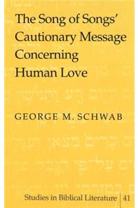 Song of Songs' Cautionary Message Concerning Human Love